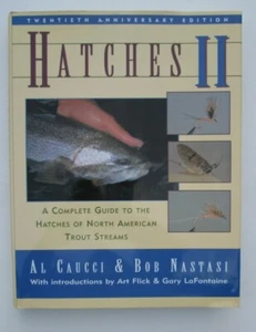 Hatches II : Complete Guide Hatches of N. American Trout Streams Caucci Nastasi - Foto 1 di 12