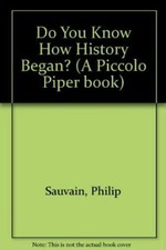 Do You Know How History Began? (A Piccolo Piper book)-Philip Sau