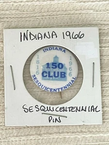 INDIANA 1966 150 CLUB SESQUICENTENARIO PIN BOTÓN VINTAGE - Imagen 1 de 2
