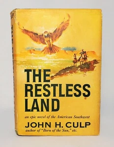 John H. Culp RESTLESS LAND 1962 Hardcover with Dust Jacket Vintage Western - Picture 1 of 9
