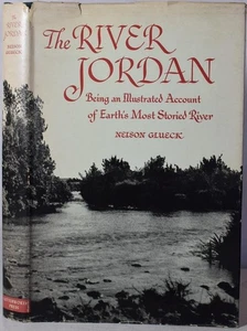THE RIVER JORDAN; Earth's Most Storied River, Glueck, 1954. Trans-Jordan, Syria - Imagen 1 de 6
