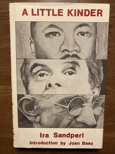 A Little Kinder by Ira Sandperl 1974 1st Edition HC w/ DJ Peace Movement D1 - Imagen 1 de 12