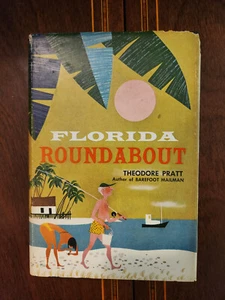 FLORIDA ROUNDABOUT THEODORE PRATT 1959 1ST PRINTING HCDJ - Picture 1 of 6