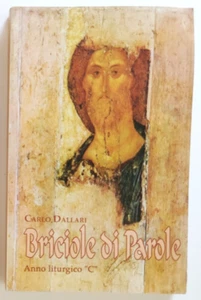 Libro Briciole Di Parola Anno Liturgico "C" Carlo Dallari Mimep-Docete 2007(L112 - Picture 1 of 2