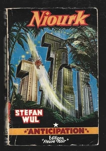 FLEUVE NOIR ANTICIPATION . N° 83 . NIOURK . STEPHAN WUL . 1957 - Imagen 1 de 1