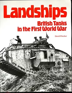 LANDSHIPS : British Tanks in the First World War, David Fletcher, UK SB - Picture 1 of 2
