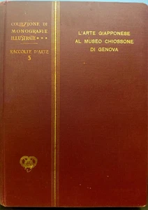 L'ARTE GIAPPONESE AL MUSEO CHIOSSONE DI GENOVA - PRIMA EDIZIONE - VITTORIO PICA - Foto 1 di 3