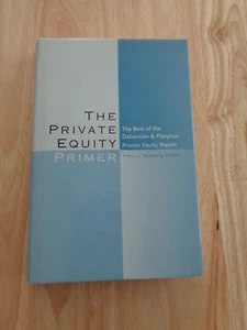 Private Equity Primer by Franci J. Blassberg HC/DJ 2006 - Foto 1 di 1
