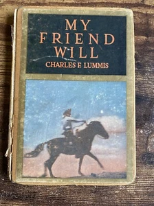 1912 HC, My Friend Will by Charles F. Lummis; A. C. McClurg & Co., Chicago - Bild 1 von 13