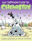 The Cartoon Guide to Chemistry [Cartoon Guide Series]