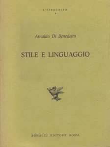 Di Benedetto Arnaldo Stile e linguaggio Saggi di analisi letteraria - Picture 1 of 1