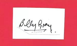 AUTÓGRAFO ORIGINAL BILLY GRAY NOTTINGHAM FOREST FC 1957-1963 EX CHELSEA FC RARO - Imagen 1 de 1