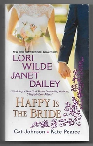 Happy Is the Bride by Lori Wilde, Cat Johnson,Janet Dailey and Pearce Kate (2017 - Imagen 1 de 2