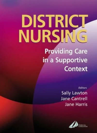 District Nursing: Providing Care in a Supportive Context, 1e By Sally Lawton, J - Image 1 of 1