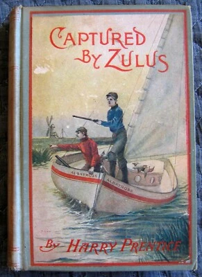 Captured by Zulus a Story of Trapping in Africa Harry Prentice 1890 Adventure - Image 1 of 4