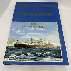 Liberty Ships in Peacetime & Their Contribution to World Shipping LG Stewart - Picture 1 of 4