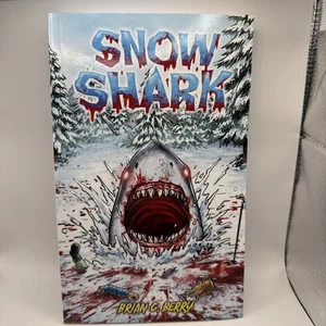 Snow Shark By Brian G Berry 2022 Extreme Horror Gore Splatterpunk - Picture 1 of 3
