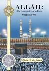 Allah: The Concept of God in Islam: Volume Two: 2. Al-Jibouri 9781481771504<|