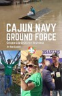 Cajun Navy Ground Force, Louisiana, Paperback