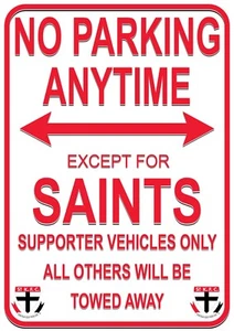 ST KILDA SAINTS NO PARKING ANYTIME EXCEPT FOR SAINTS SUPPORTERS With LOGO - Picture 1 of 3
