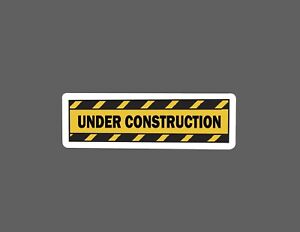 Under Construction Sticker Caution Waterproof Buy Any 4 For $1.75 EACH Storewide