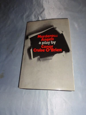 Murderous Angels A Play Conor Cruise O'Brien SIGNED 1969 UK First Edition HCDJ - Image 1 of 4