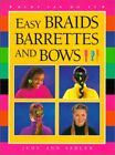 EASY BRAIDS, BARRETTES AND BOWS (KIDS CAN DO IT By Judy Ann Sadler