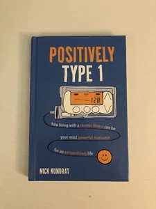 Positively Type 1: How living with a chronic illness…. Diabetes New Hardcover - Picture 1 of 12