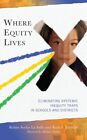 Where Equity Lives : Eliminating Systemic Inequity Traps in Schools and Distr...