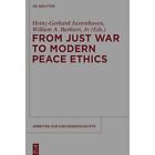 From Just War to Modern Peace Ethics (Arbeiten zur Kirc - Paperback NEW Heinz-Ge