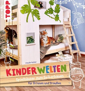 KinderWelten: Spielhäuser zum Selberbauen für Drinnen und Draußen - Imagen 1 de 1