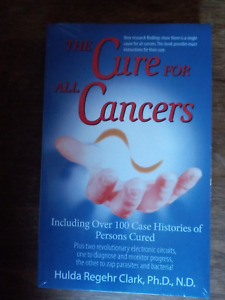 The Cure for All Cancers : With 100 Case Histories by Hulda Regehr Clark (1993,