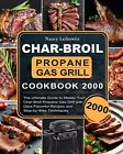 Leibowitz Nancy Char-Broil Propane Gas Grill C Book NEW