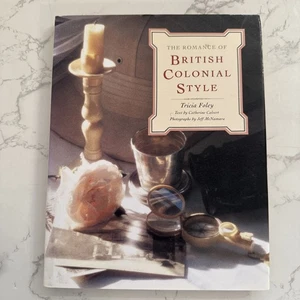 Romance of British Colonial Style by Tricia Foley (1993, HCDJ )First Edition/Pr - Picture 1 of 12