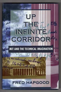 Up the Infinite Corridor - MIT - Fred Hapgood, Addison Wesley, Hardcover, DJ - Imagen 1 de 2