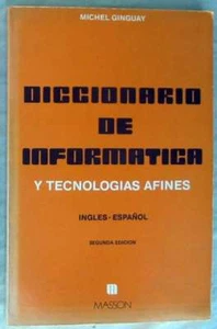 DICCIONARIO DE INFORMÁTICA Y TECNOLOGÍAS AFINES - INGLÉS / ESPAÑOL - VER - Imagen 1 de 3