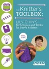 Interweave Knits Presents - The Knitter's Toolbox: Lily Chin's Techniques and...