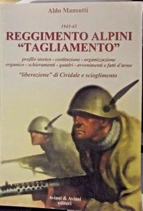 Reggimento alpini «Tagliamento». 1943-45-Aut.Aldo Mansutti - Picture 1 of 1