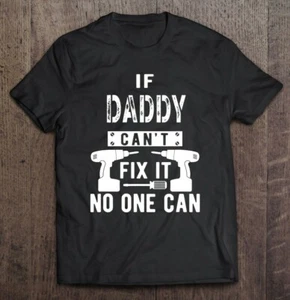 Camisa unisex para hombre If Daddy Can’t Fix It No One Can Father Dad regalo para papá - Imagen 1 de 3
