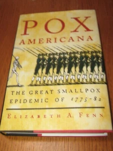 Pox Americana: The Great Smallpox Epidemic of 1775-82 by E. Fenn -HC (2001) - Picture 1 of 7
