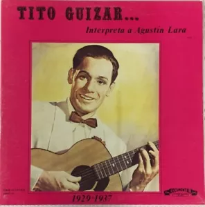 DOCUMENTAL SERIES TITO GUIZAR -INTERPRETA A AGUSTIN LARA 1929 /1937 VOL 2- MEX - Foto 1 di 5