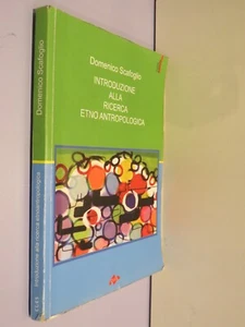 INTRODUZIONE ALLA RICERCA ETNO ANTROPOLOGICA Domenico Scafoglio CUES 2014 libro - Foto 1 di 1