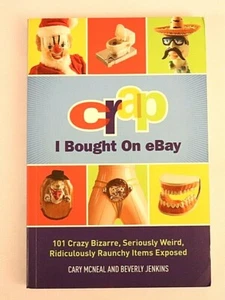 Crap I Bought on EBay by Mcneal & Jenkins 2011 Paperback 101 Crazy Bizarre Weird - Picture 1 of 6