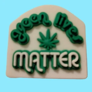 Shoe Charm Green Lives Matter 1 Inch Cannabis Leaf Design Novelty - Picture 1 of 3