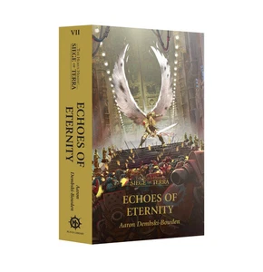 Horus Heresy: Siege of Terra Book 7 - Echoes Of Eternity - Picture 1 of 1