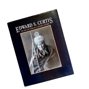 EDWARD S. CURTIS The Life and Times of a Shadow Catcher HB 200+ Photos - Picture 1 of 23