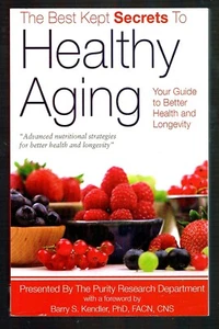 The Best Kept Secrets to Healthy Aging by Purity Research Department Staff - Picture 1 of 2