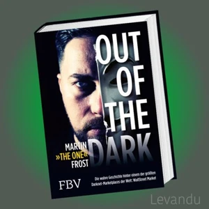 OUT OF THE DARK | MARTIN FROST | Die Wahre Geschichte - Darknet-Marketplace - Bild 1 von 5