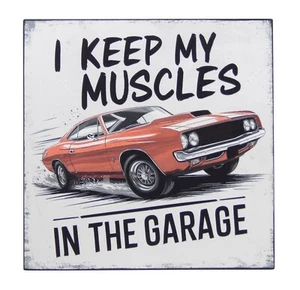 I Keep My Muscles In The Garage Funny Man Cave Wall Sign Shelf Sitter 5" x 5" - Picture 1 of 4