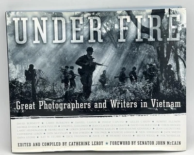 Under Fire: Great Photographers and Writers in Vietnam by C. Leroy ( HC 2005) Foto 1 de 4
